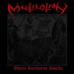 Mutilation (USA-4) : Where Darkness Dwells